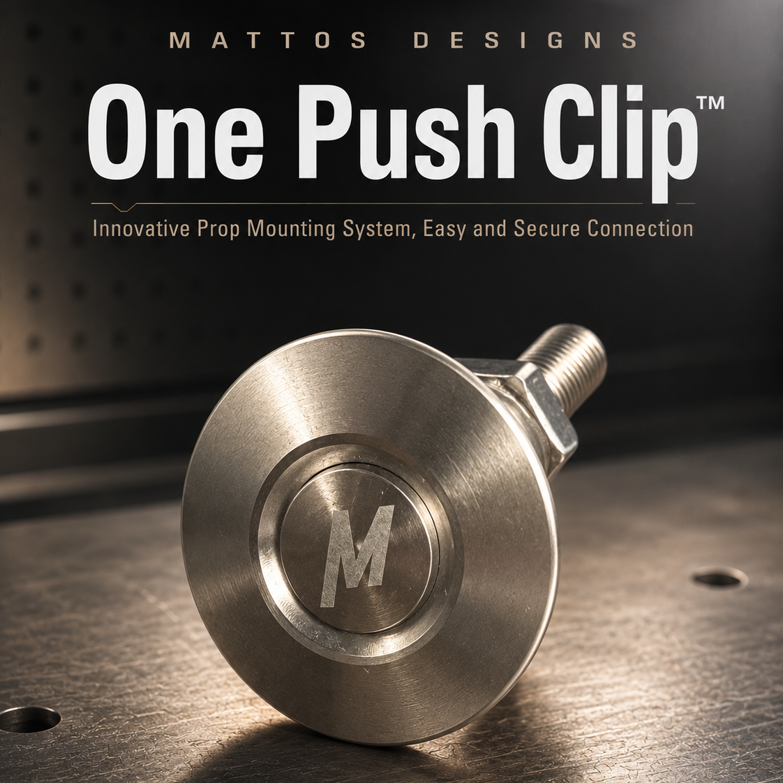 Mattos Designs One Push Clip – Innovative Prop Mounting System, Easy and Secure Connection