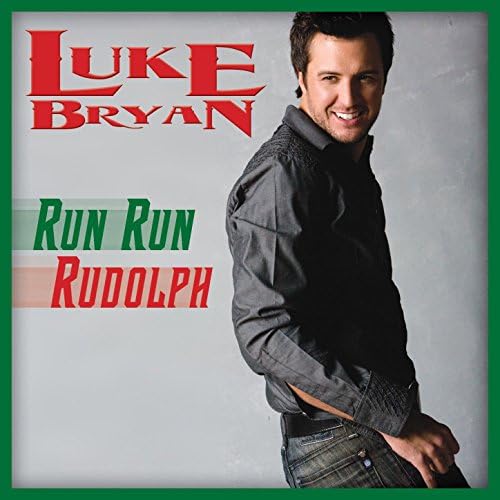 Run Run Rudolph - Luke Bryan