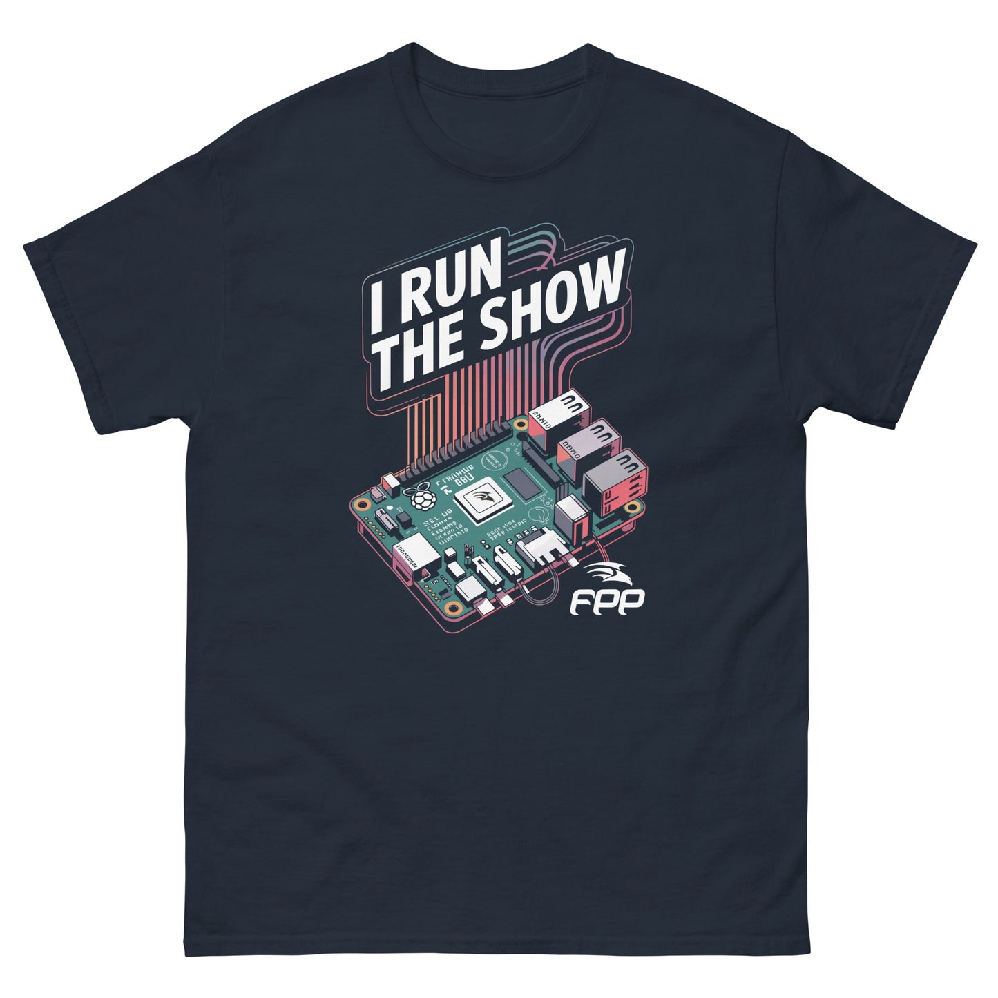 I Run the Show – FPP Pi Power Tee