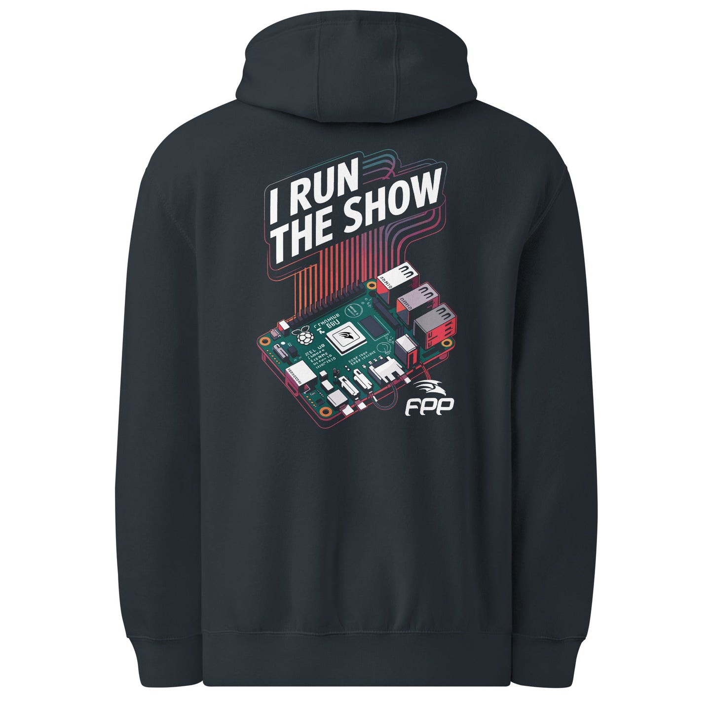 FPP I Run the Show – FPP Hoodie